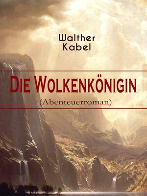 cover image of Die Wolkenkönigin (Abenteuerroman)